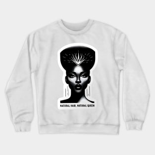 Black Women Matters - Natural Hair, Natural Queen Crewneck Sweatshirt